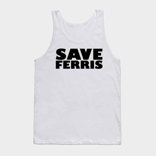 Save Ferris Tank Top by familiaritees